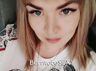 BurntobeSEXY