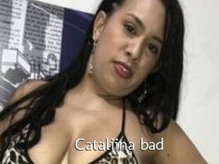 Cataliina_bad