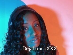 DejaLoucoXXX