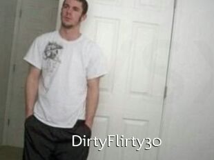 DirtyFlirty30