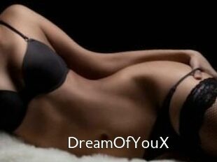 DreamOfYouX