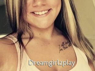 Dreamgirl2play