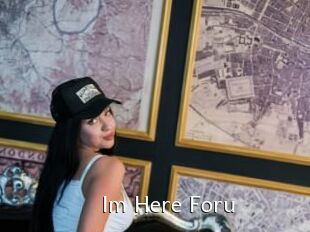 Im_Here_Foru