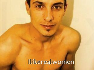 Ilikerealwomen