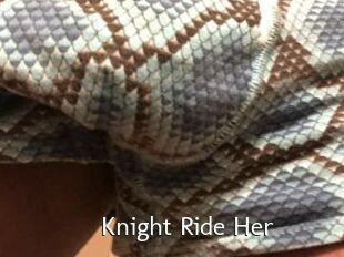 Knight_Ride_Her