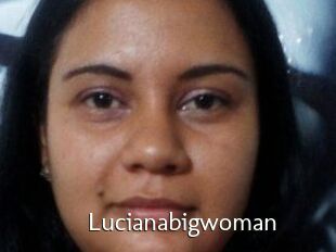 Lucianabigwoman