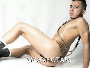 MAXXHOTASS