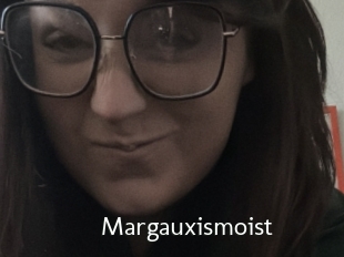 Margauxismoist