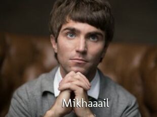 Mikhaaail