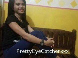 PrettyEyeCatcherxxx