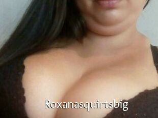 Roxanasquirtsbig