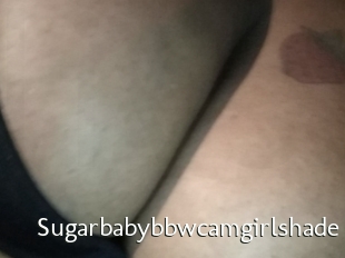 Sugarbabybbwcamgirlshade