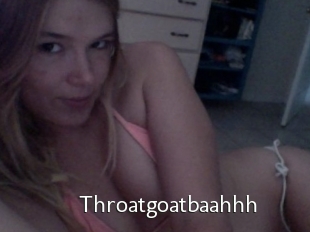 Throatgoatbaahhh